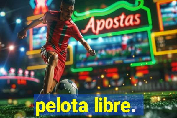 pelota libre.